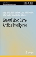 General Video Game Artificial Intelligence