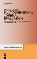 Multidimensional Journal Evaluation: Analyzing Scientific Periodicals Beyond the Impact Factor