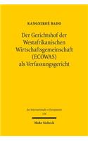 Der Gerichtshof der Westafrikanischen Wirtschaftsgemeinschaft (ECOWAS) als Verfassungsgericht