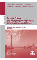 Security, Privacy, and Anonymity in Computation, Communication, and Storage: Spaccs 2017 International Workshops, Guangzhou, China, December 12-15, 2017, Proceedings