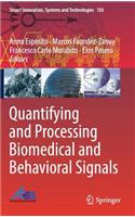 Quantifying and Processing Biomedical and Behavioral Signals