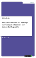 Corona-Pandemie und die Pflege. Auswirkungen auf deutsche und italienische Pflegekräfte