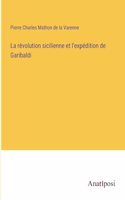 révolution sicilienne et l'expédition de Garibaldi