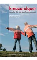 Kreuzundquer. Das Arbeitsbuch Fur Konfirmandinnen Und Konfirmanden