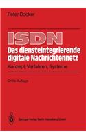 ISDN - Das Diensteintegrierende Digitale Nachrichtennetz: Konzept, Verfahren, Systeme