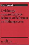 Erziehungswissenschaftliche Beitraege Zu Reformen Im Bildungswesen: Eine Auswahl Von Aufsaetzen Und Vortraegen
