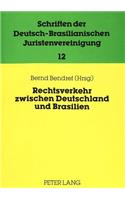 Rechtsverkehr Zwischen Deutschland Und Brasilien-Internationale Und Europaeische Aspekte