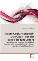 "Haute-Couture karikiert" Die Puppe - von der Barbie bis zum Cyborg: (German)