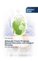 Adequate Yearly Progress, Special Education and Student Success