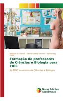Formação de professores de Ciências e Biologia para TDIC