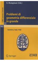 Problemi Di Geometria Differenziale In Grande: Lectures Given At The Centro Internazionale Matematico Estivo (C.I.M.E.), Held In Sestriere (Torino), Italy, July 31-August 8, 1958