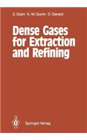 Dense Gases for Extraction and Refining