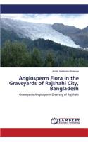 Angiosperm Flora in the Graveyards of Rajshahi City, Bangladesh