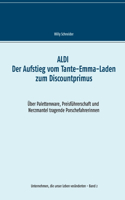 ALDI - Der Aufstieg vom Tante-Emma-Laden zum Discountprimus