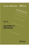 Canonical Metrics in Kähler Geometry