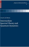 Intermediate Spectral Theory and Quantum Dynamics