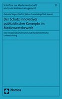 Der Schutz Innovativer Publizistischer Konzepte Im Medienwettbewerb