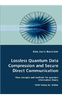 Lossless Quantum Data Compression and Secure Direct Communication- New concepts and methods for quantum information theory