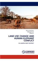 Land Use Change and Human Elephant Conflict