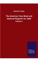 American Year-Book and National Register for 1869: Volume I