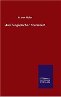 Aus bulgarischer Sturmzeit