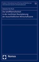 Die Schifffahrtsfreiheit in Der Maritimen Raumplanung Der Ausschliesslichen Wirtschaftszone