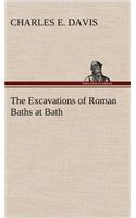 Excavations of Roman Baths at Bath