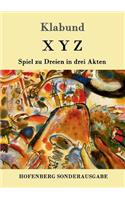 X Y Z: Spiel zu Dreien in drei Akten