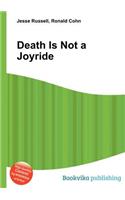 Death Is Not a Joyride