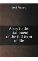 A Key to the Attainment of the Full Term of Life