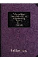 Galantai Gróf Eszterházy Miklós Magyarország Nádora Kötet 1. 1582-1622