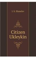 Citizen Ukleykin