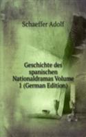 Geschichte des spanischen Nationaldramas Volume 1 (German Edition)