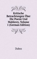 Kritische Betrachtungen Uber Die Poesie Und Mahlerey, Volume 1 (German Edition)