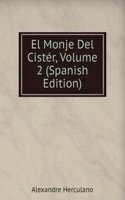 El Monje Del Cister, Volume 2 (Spanish Edition)