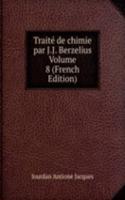 Traite de chimie par J.J. Berzelius Volume 8 (French Edition)