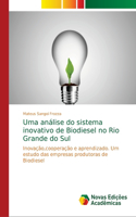 Uma análise do sistema inovativo de Biodiesel no Rio Grande do Sul