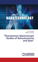 Fluorescence Spectroscopic Studies of Nanostructures and Dyes