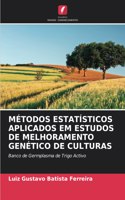 Métodos Estatísticos Aplicados Em Estudos de Melhoramento Genético de Culturas