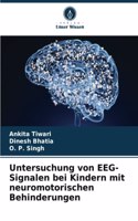 Untersuchung von EEG-Signalen bei Kindern mit neuromotorischen Behinderungen