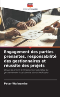Engagement des parties prenantes, responsabilité des gestionnaires et réussite des projets