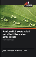 Razionalità sostanziali nel dibattito socio-ambientale