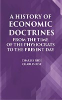 A History Of Economic Doctrines: From The Time Of The Physiocrats To The Present Day