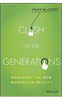 Clash of the Generations: Managing the New Workplace Reality