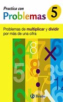 Practica con problemas de multiplicar y dividir mas de 1 cifra/ Practice with Multiplication and Division Problems More than 1 Digit: Problemas De Multiplicar Y Dividir Por Mas De Una Cifra