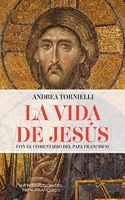 La vida de Jesus: Con el comentario del papa Francisco