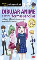 Dibujar anime a partir de formas sencillas: Las bases del diseno de personajes para todas las edades