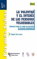 La voluntad y el interes de las personas vulnerables: Modelos para la toma de decision en asuntos personales