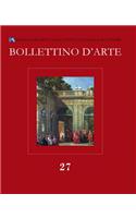 Bollettino d'Arte 27, 2015. Serie VII-Fascicolo N. 27