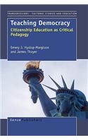 Teaching Democracy: Citizenship Education as Critical Pedagogy